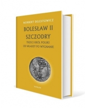 Bolesław II Szczodry. Trzeci król Polski - Norbert Delestowicz