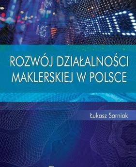 Rozwój działalności maklerskiej w Polsce - Sarniak Łukasz