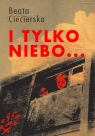 I tylko niebo...