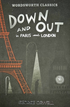 Down and Out in Paris and London - George Orwell