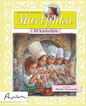 Martynka i 40 kuchcików - Delahaye Gilbert