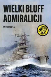 Wielki bluff admiralicji - W. Dąbrowski