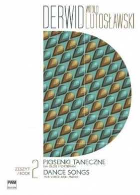 Derwid. Piosenki taneczne 2 na głos i fortepian - Witold Lutosławski