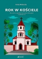 Rok w kościele. Dla uczniów ze specjalnymi potrzebami edukacyjnymi, z symbolami PCS - Anna Mielecka