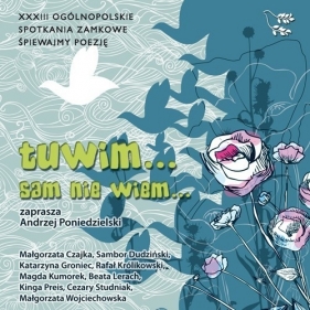 Tuwim... Sam nie wiem...