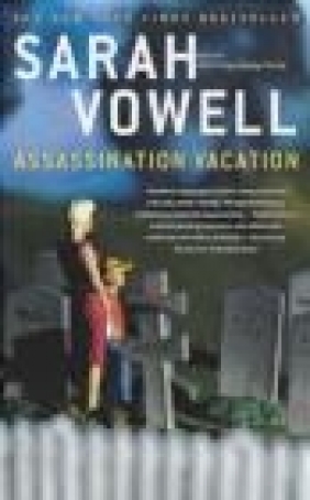 Assassination Vacation Sarah Vowell