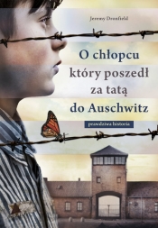 O chłopcu który poszedł za tatą do Auschwitz (Uszkodzona okładka) - Jeremy Dronfield