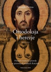Ortodoksja i herezje - Pietras Henryk SJ