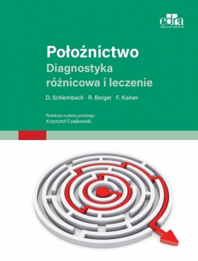 Położnictwo Diagnostyka różnicowa i leczenie - D. Schlembach