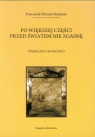 Po większej części przed światem nie zgasnę Przekłady z Horacego Kniaźnin Franciszek Dionizy