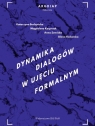 Dynamika dialogów w ujęciu formalnym  Budzyńska Katarzyna, Kacprzak Magdalena, Sawicka Anna, Yaskorska Olena