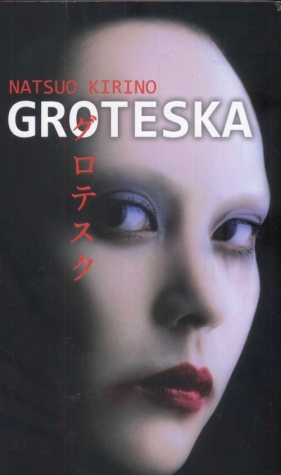 Groteska - Kirino Natsuo