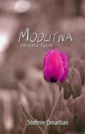 Modlitwa zmienia życie - Omartian Stormie