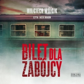 Bilet dla zabójcy (Audiobook) - Wojciech Wójcik