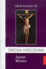 Droga Krzyżowa Zaufać Miłości