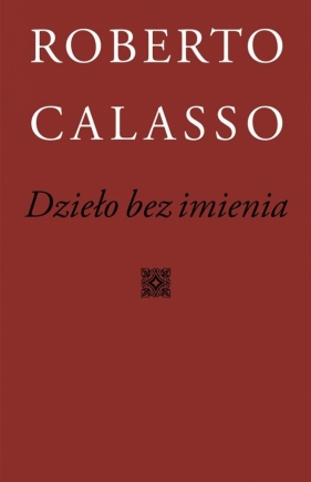 Dzieło bez imienia - Roberto Calasso