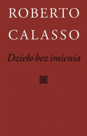 Dzieło bez imienia - Roberto Calasso