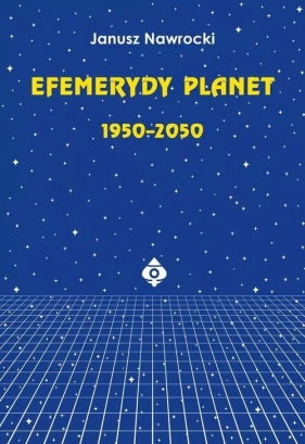 Efemerydy planet 1950-2050 - Nawrocki Janusz
