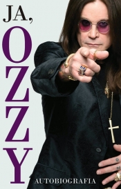 Ja Ozzy. Autobiografia - Osbourne Ozzy, Ayres Chris