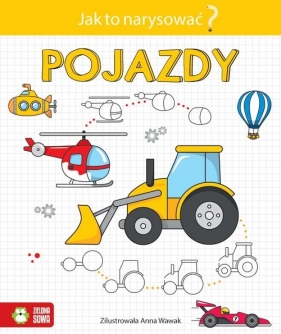 Jak to narysować? Pojazdy - praca zbiorowa