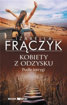 Podłe intrygi T.5 Kobiety z odzysku - Izabella Frączyk