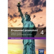 Zrozumieć przeszłość 4. Liceum i technikum. Podręcznik. Zakres rozszerzony. - Agnieszka Zielińska, Robert Śniegocki