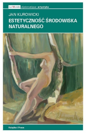 Estetyczność środowiska naturalnego - Jan Kurowicki