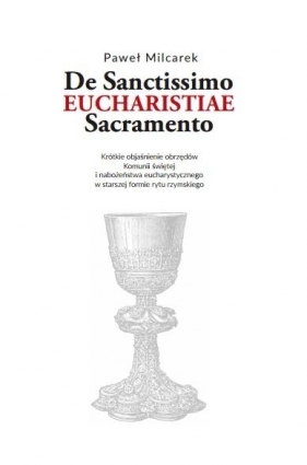 De Santissimo Eucharistiae Sacramento - Milcarek Paweł