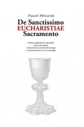 De Santissimo Eucharistiae Sacramento - Paweł Milcarek