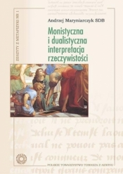 Monistyczna i dualistyczna interpretacja... - Andrzej Maryniarczyk