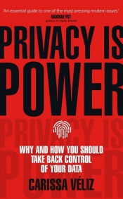 Privacy is Power - Véliz Carissa