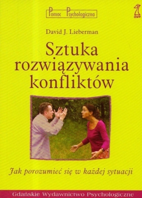 Sztuka rozwiązywania konfliktów - Lieberman David J.