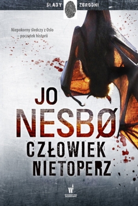 Harry Hole. Tom 1. Człowiek nietoperz - Jo Nesbø