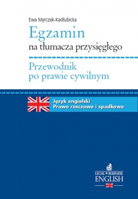 Przewodnik po prawie cywilnym Egzamin na tłumacza przysięgłego. - Ewa Myrczek-Kadłubicka