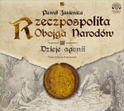 Rzeczpospolita obojga narodów Dzieje agonii - Paweł Jasienica