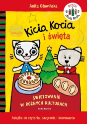 Kicia Kocia i święta. Świętowanie w różnych kulturach - Anita Głowińska