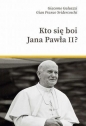 Kto się boi Jana Pawła II? - Gian Franco Svidercoschi