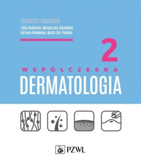 Współczesna dermatologia Tom 2 - Rudnicka Lidia, Olszewska Małgorzata, Rakowska Adriana, Sar-Pomian Marta