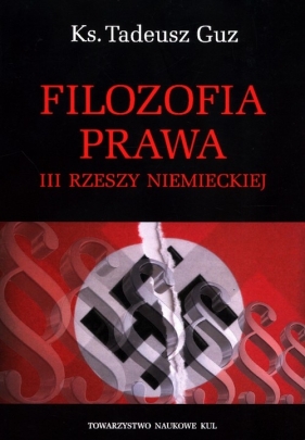 Filozofia prawa III Rzeszy Niemieckiej - Tadeusz Guz