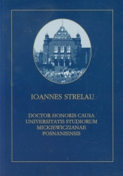 Ioannes Strelau Doctor Honoris Causa Universitatis Studiorum Mickiewiczianae Posnaniensis - Opracowanie zbiorowe