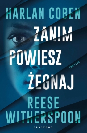 Zanim powiesz żegnaj - Reese Witherspoon, Harlan Coben