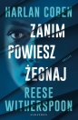Zanim powiesz żegnaj - Reese Witherspoon, Harlan Coben
