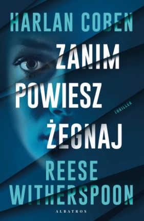 Zanim powiesz żegnaj - Reese Witherspoon, Harlan Coben