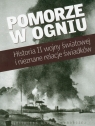 Pomorze w ogniu (J0424-RPK) Historia II wojny światowej i nieznane