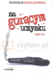 Na gorącym uczynku część 3 (Uszkodzona okładka) - Stanisław Michalkiewicz