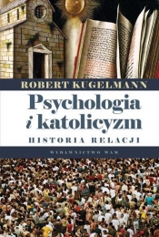 Psychologia i katolicyzm - Kugelmann Robert