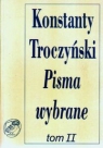 Pisma wybrane Tom 2 Prace krytycznoliterackie Konstanty Troczyński