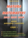 Matura z matematyki 2012 2013 2014 Część I poziom podstawowy i rozszerzony (Stare wydanie)