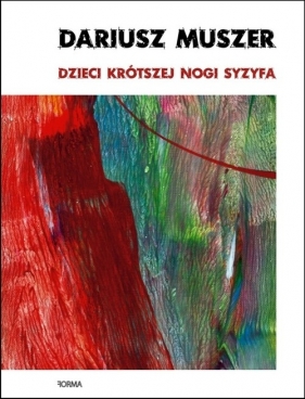 Dzieci krótszej nogi Syzyfa - Dariusz Muszer