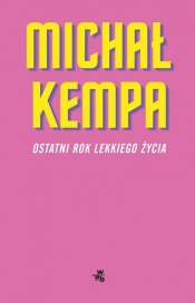 Ostatni rok lekkiego życia - Michał Kempa